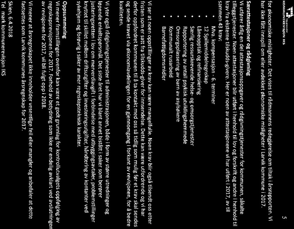 6. 25/18 Larvik kommune - Årsregnskap og årsrapport 2017-18/00080-2 Larvik kommune - Årsregnskap og årsrapport 2017 : rapport til kontrollutvalget om Larvik kommune for 2017 :: U TELEMARK