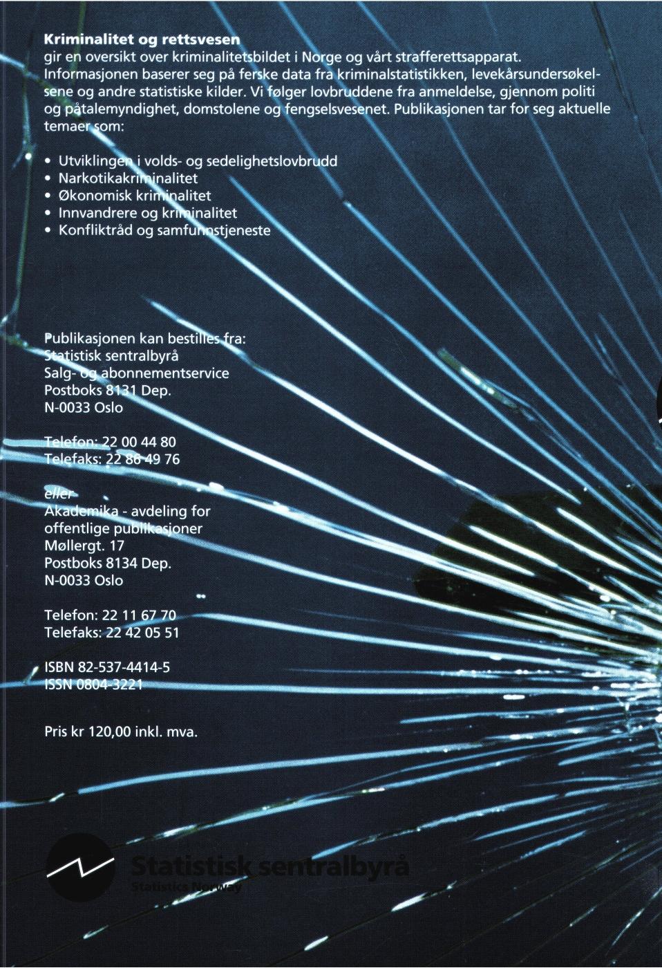 Kriminalitet og rettsvesen gir en oversikt over kriminalitetsbildet i Norge og vårt strafferettsapparat.