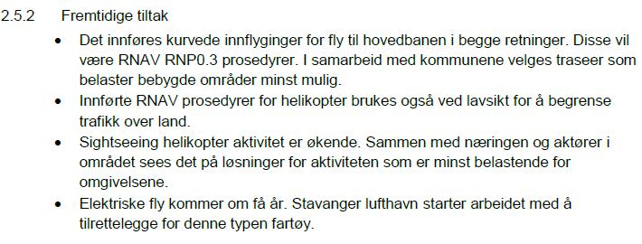 ettersom støynivået går ned. 6.3 Flytrafikk Se Handlingsplan fly- og helikopterstøy Stavanger lufthavn Sola 2014-2025.