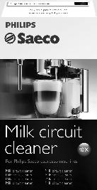 44 NORSK Månedlig rengjøring av den automatiske melkeskummeren Den automatiske melkeskummeren trenger en grundigere månedlig rengjøring med det egne systemet for melkekretsen, Saeco Milk Circuit