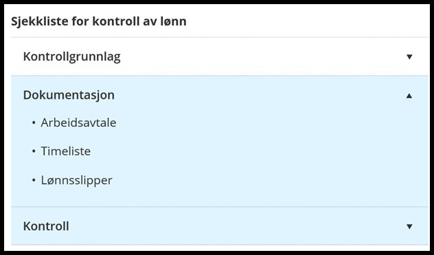 Kontroll av lønn: Du må kontrollere: Er den avtalte lønnen minimum i samsvar med gjeldende tariffavtale eller allmenngjøringsforskrift? Er det samsvar mellom timelister og timer på lønnsslippen?