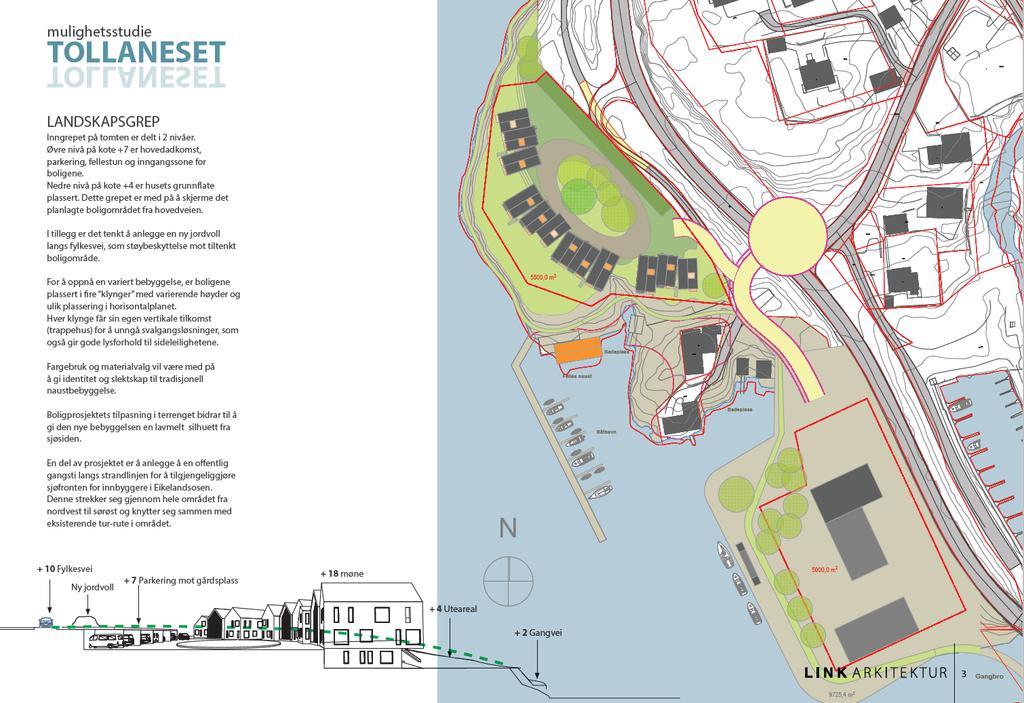 TILTAKET Det er planar om å utvikle området ved Tollaneset for å leggje til rette for boligområde, nytt vegnett, badestrand og eit næringsområde med tilhøyrande kai for fritidsbåtar (figur 1).