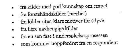 ) Ekstern gyldighet (Kan vi overføre det vi har funnet?) Kan vi stole på det vi har funnet? (pålitelighet) =Er det sant?