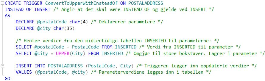 Figur 11-14: POSTALADDRESS-tabellen etter at raden «4808 ARENDAL» er lagt til i tabellen. En parameter kan også angis med OUT, hvilket gir mulighet for en returverdi.