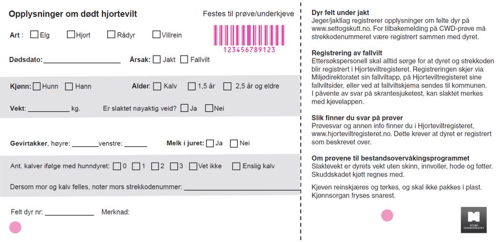 Den største klistrelappen inneholder minimumsinformasjonen som Veterinærinstituttet etterspør i forbindelse med registrering av skrantesjukeprøver med unntak av opplysning om det var jaktet dyr