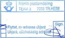 Nar O1 Tekst: NARDOSLETTA POSTKONTOR Farge: Blå 7002 TRONDHEIM Størrelse: 56 x 33 mm (datering) Flyttet, ny adresse ukjent Ukjent, utilstrekkelig adresse Tidligste