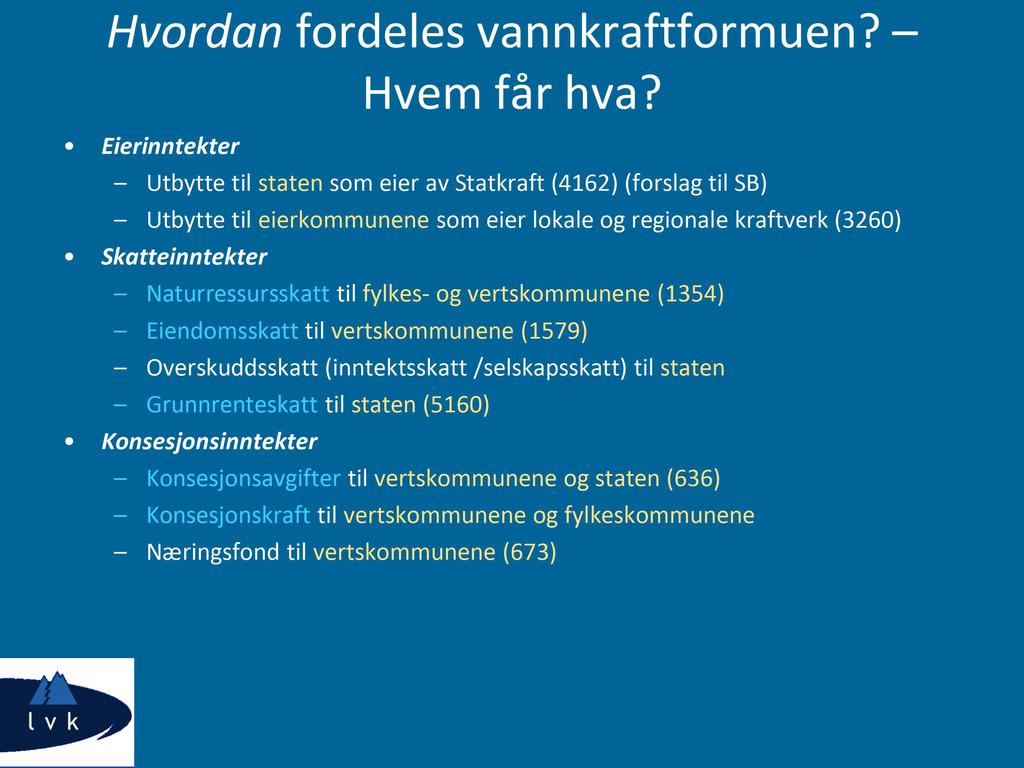 Hvordan fordel es van n kraftformuen? Eierinntekter H vem får h va?