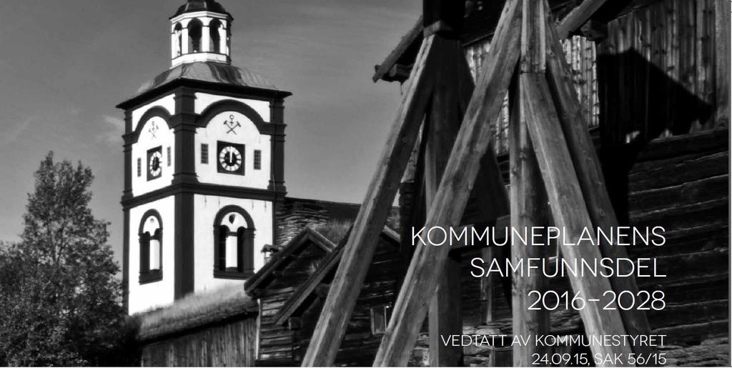 Bergstaden Røros og Circumferensen Kommuneplanen for Røros Kommuneplanen for Røros kommune Hovedretningen i planen; «at de særegne kulturminnekvalitetene våre