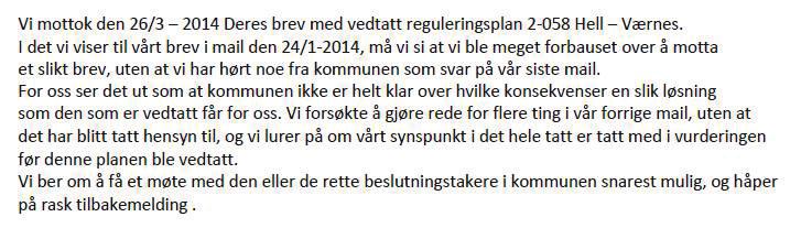 Det er ikke fremkommet nye opplysninger og rådmannen opprettholder sitt forslag til vegløsning som i planforslaget til førstegangsbehandling. Epost datert 07.04.