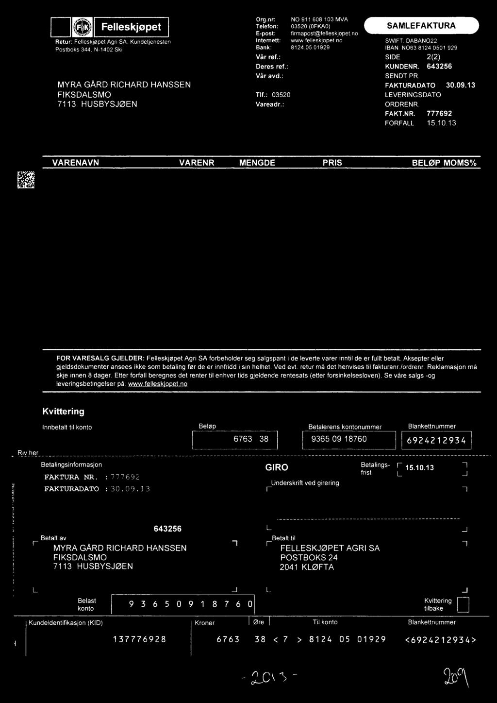 09.13 FlKSDALSMO Tlf.: 03520 LEVERINGSDATO 7113 HUSBYSJØEN ORDRENR. FAKT.NR. 777692 FORFALL 15.10.