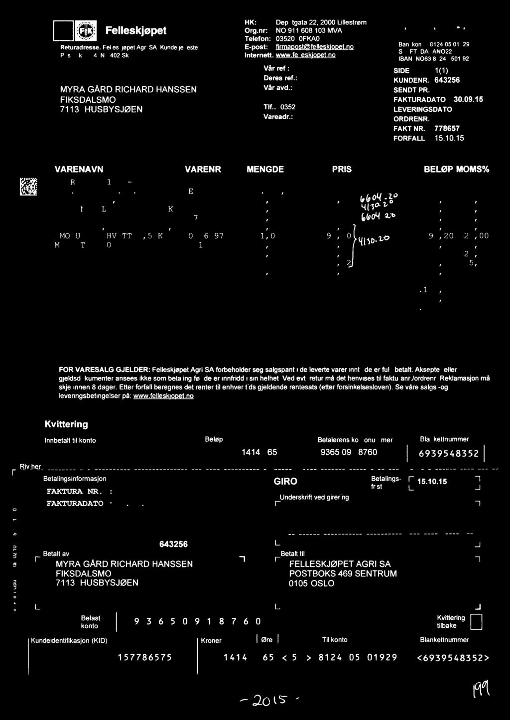 wu roa l upuspaprla 02.10 201:: - 03,1210 HK: Depotgata 22, 2000 Lillestrøm Felleskjøpet Org.nr: NO 911 608103 MVA ' ' ' ' -.