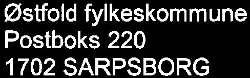 Sarpsborg kommune Østfold fylkeskommune Postboks 220 1702 SARPSBORG Deres ref.: Vår ref.. 17/06466-11 Dato: 24. 05.