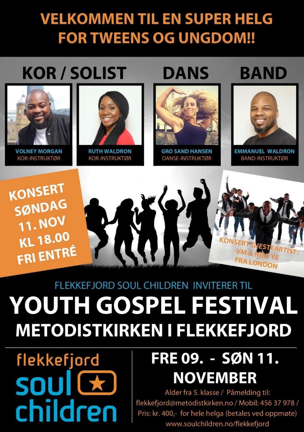 no En relasjonsbyggende menighet med Jesus i hjertet YOUTH GOSPEL FESTIVAL 2018 Nok en gang arrangerer Flekkefjord Soul Children og Metodistkirken i Flekkefjord Youth Gospel Festival!