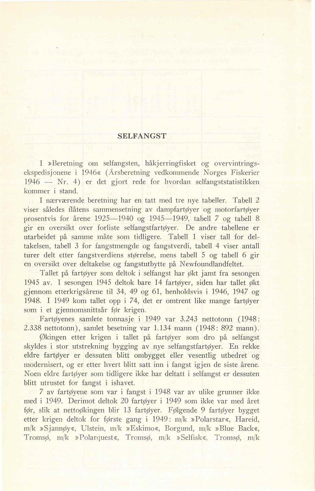 SELFANGST I >>Beretning om sefangsten, håkjerringfisket og overvintringsekspecisjonene i 1946«(Arsberetning vedkommende Iorges Fiskerier 1946 Nr.