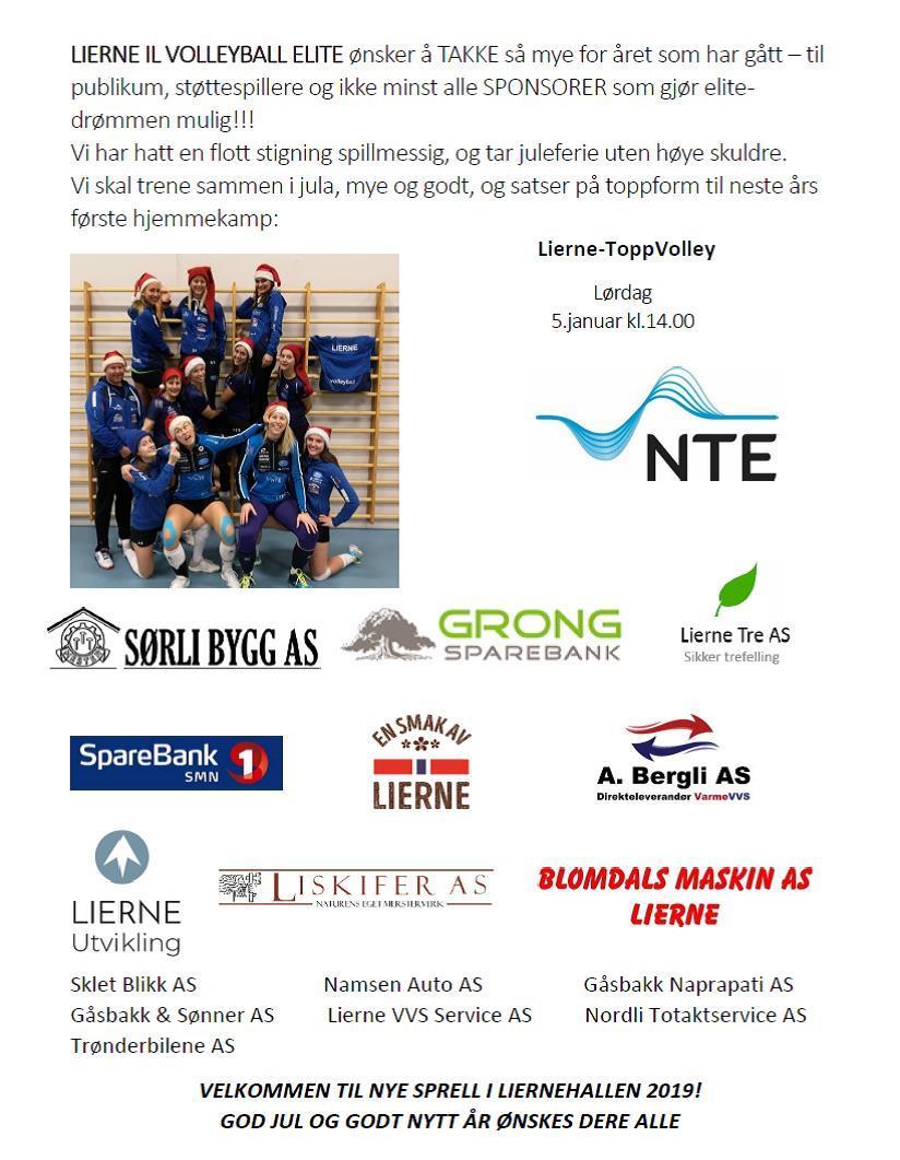 Lierne skal være en kommune der folk trives og vil bo side 6 JULEBRUS-CUP I VOLLEYBALL. Fredag 21. desember kl.