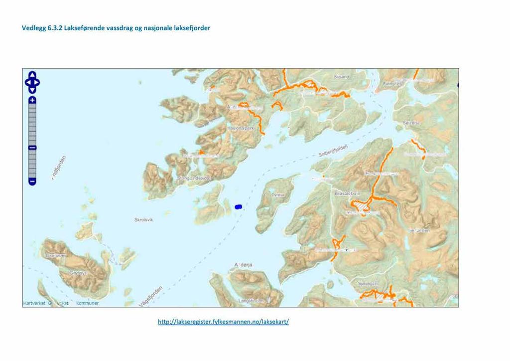 Vedlegg 6.3.2 Lakseførende vassdrag og nasjonale laksefjorder Nærmeste lakseførende vassdrag er Åndervassdraget, avstand ca. 14 km.