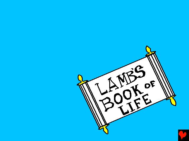 I himmelen fins det en bok som heter "Livets bok hos Lammet." Den er full av menneskers navn.