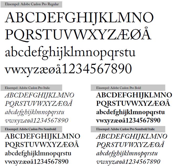 Vær derfor restriktiv med virkemidlene. Identitetshåndboken for Typografi, titler Titler settes som hovedregel i Adobe Caslon Pro Semibold.