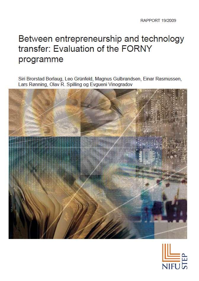 Summary The general conclusion of the evaluation of FORNY is that despite the positive additionality and the successful targeting of high technology commercialisation projects, the overall results of