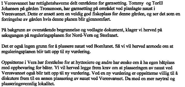 Å evt. fjerne naustrekkene fra reguleringsplanen utgjør en betydelig endring med konsekvenser for hytteeierne i området.