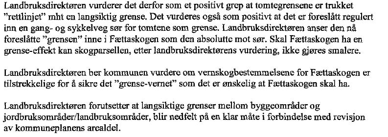 Norges vassdrags-og energidirektorat Uttalelsen fra NVE ble registrert 6. aug, de øvrige innen fristen. Det er forhandlinger på gang mellom TINE og kommunen angående utbyggingsavtale.