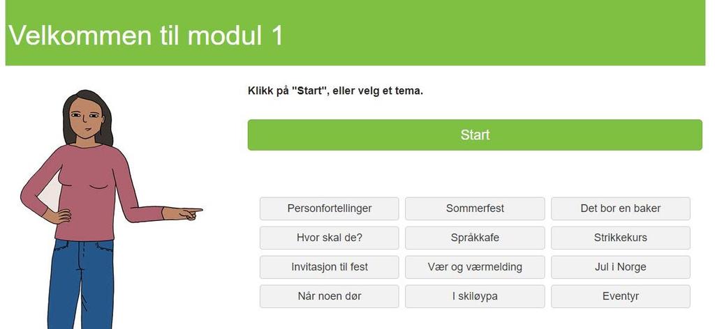 SIDE 10 AV 12 Navigering fra modulforsiden Klikk på «Start» eller velg leksjon/tema. «Neste side»-knapp Neste side-knappen finnes nederst på alle sidene.