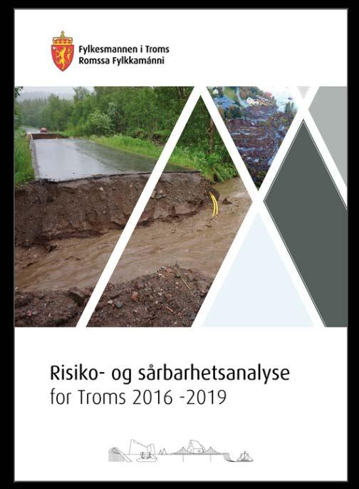 Risiko- og sårbarhetsanalyse for Troms 2016-2019 Risiko analysen er utviklet i