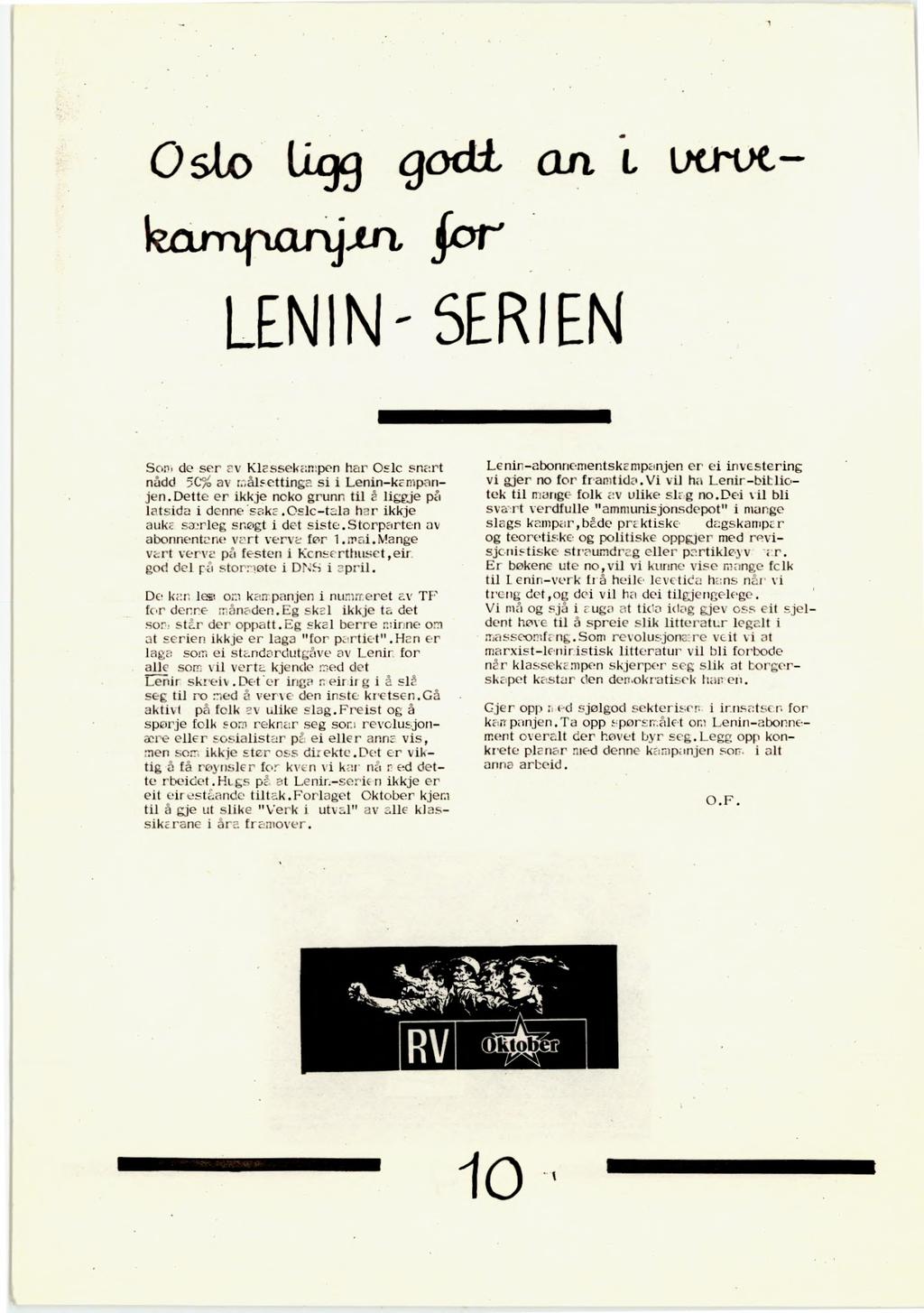 0 sto IL):3g goa an i, ~ve - kampanyn, fcyr LENIN- SERIEN Sc.'. de ser av Klassekampen har Oslc snart nådd 5C% av r:sålsettinga si i Lenin-kampanjen.