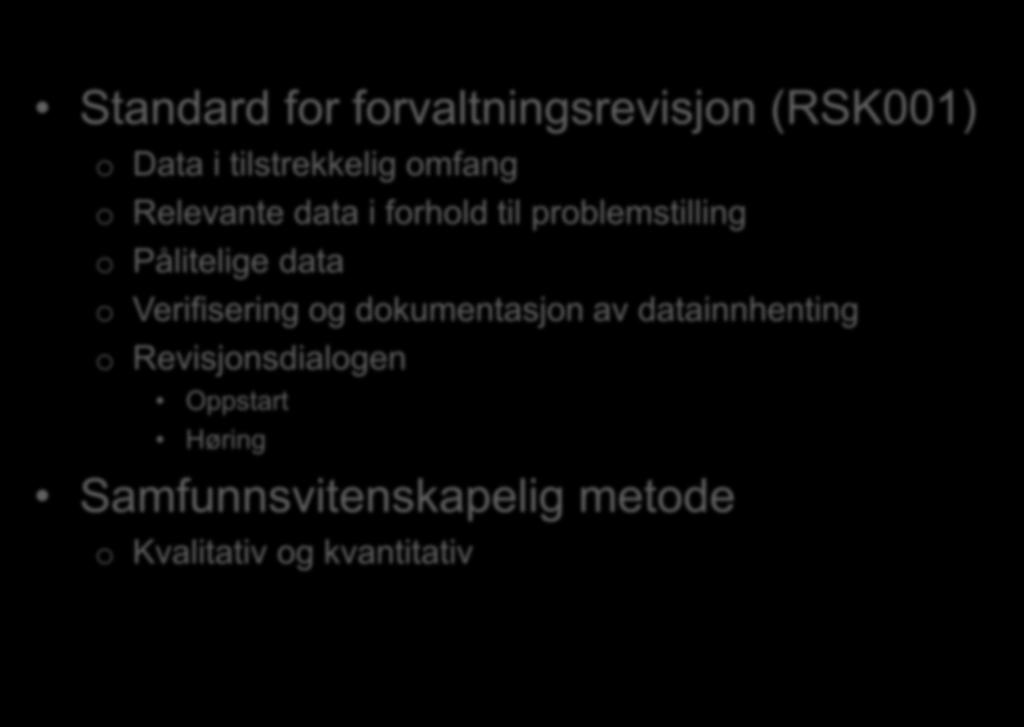 Pålitelige data o Verifisering og dokumentasjon av datainnhenting o