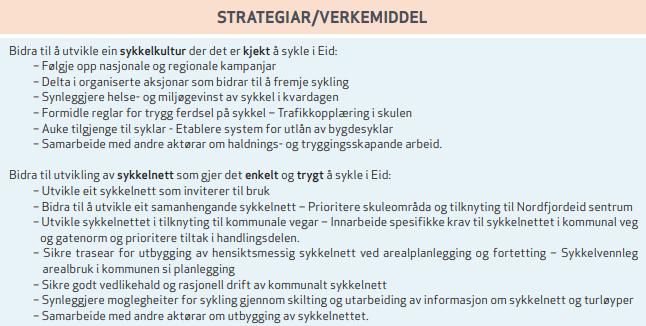 3 Sykkelstrategi 2017 2020 Utklipp: frå Eid kommune sin sykkelstrategi 5.3.4 Kommunedelplan for energi og klima (2009) Planen slår m.