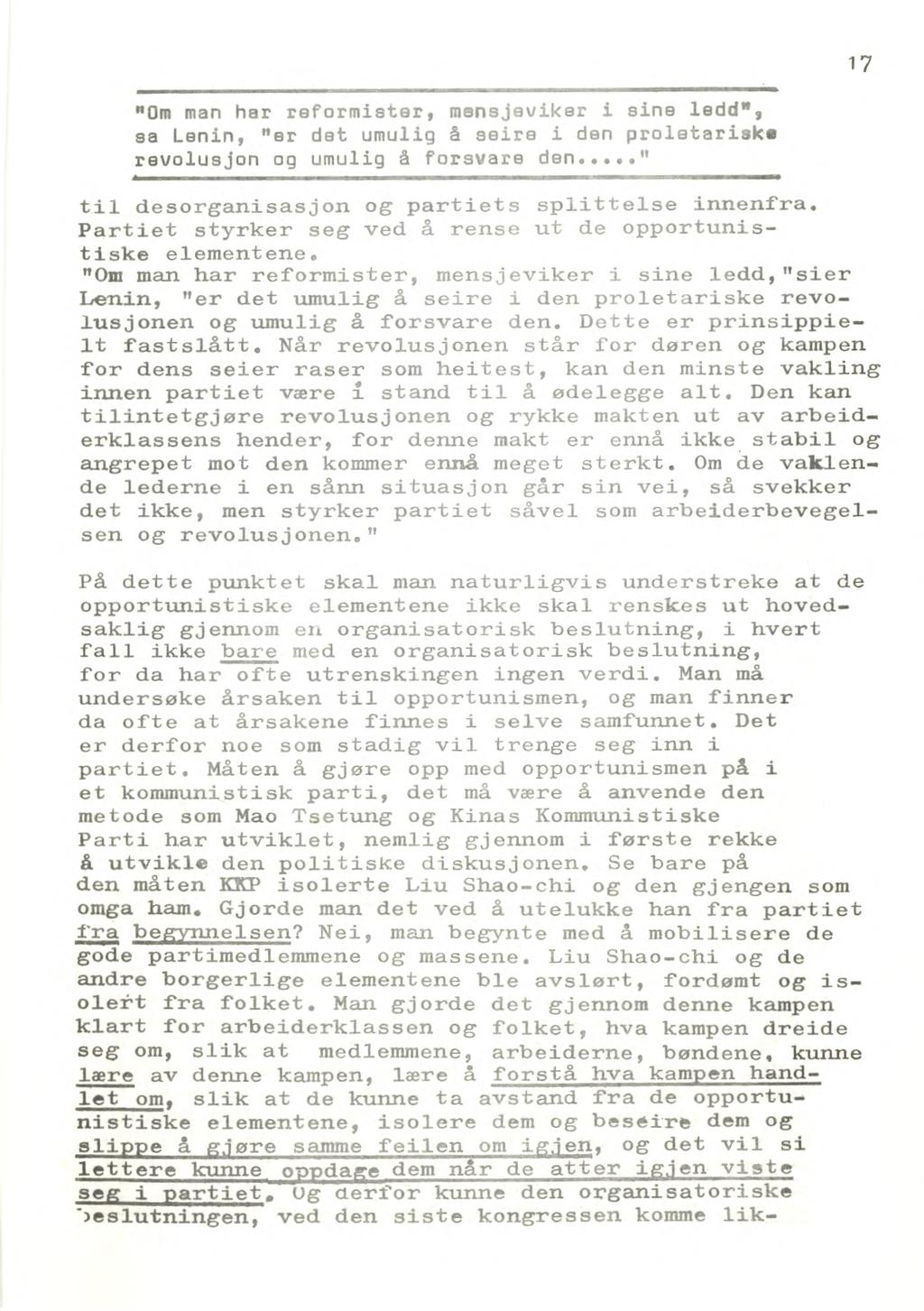 MeNIffiffilln.1 10n1.~1n11001- "Om man har reformister, mensjeviker i sine ledd", sa Lenin, "er det umulig å seire i den proletariske revolusjon og umulig å forsvare den =1.