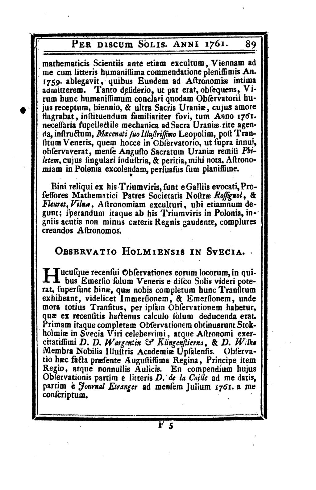 Per D1scum Sol1s. Ann1 1761. 89 mathematicis Scientiis ante etiam excultum, Viennam ad nie cum litteris humaniíìima commendatione pleniffimis An. [759.