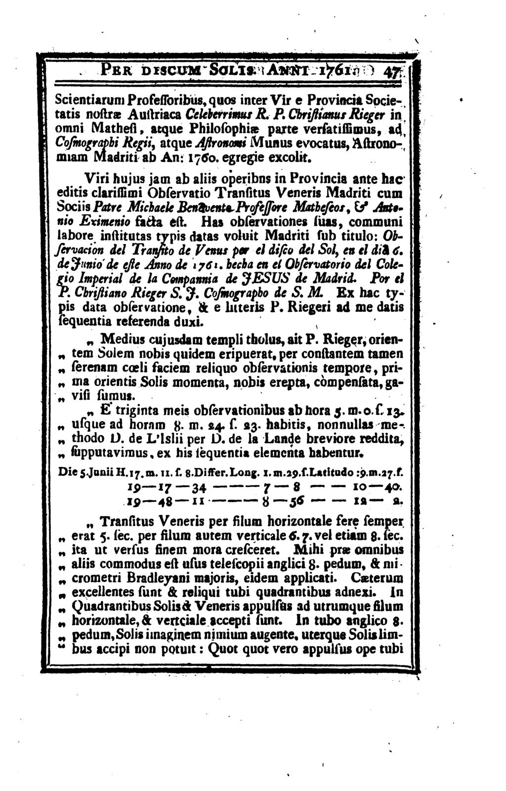 Per d1scum Sol1s. Anni 1761. 47 ScientiarumProfeiToribus,quos inter Vir e Provincia Societatis noftrae A uitriaca Celebérrimas R. P. Cbriftianu1 Rieger in.