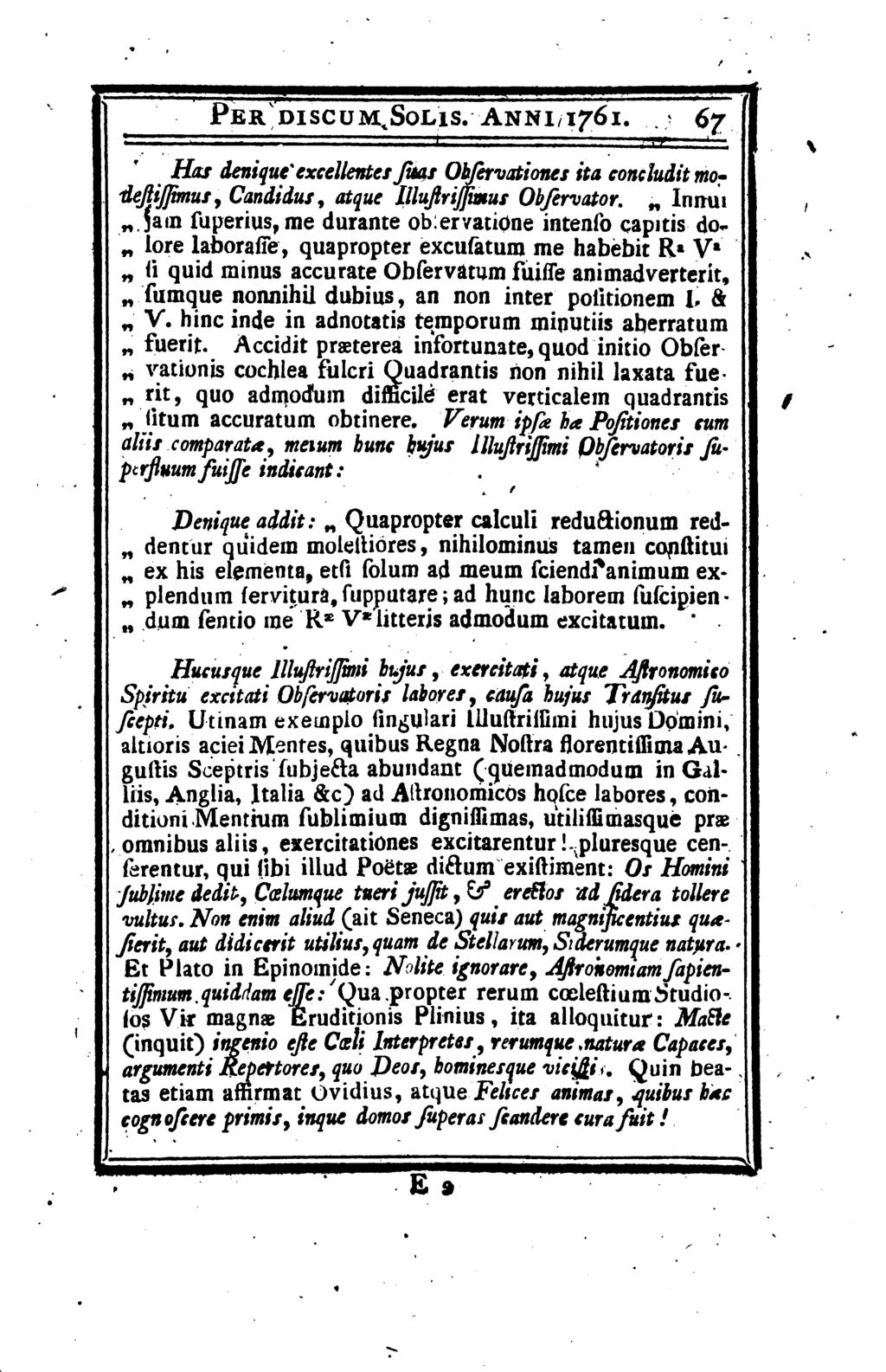 Pek d1scum Sol1s. Ann1 1761. 67 Haï denique excellentesjhas Observationes ita concludit mo- 4estiJ]imus, Candidus, atque lllustrijfmus Objèrvator.