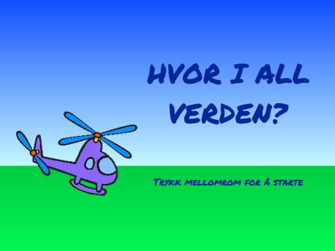 Hvor i All Verden? Del 3 Skrevet av: Geir Arne Hjelle Kurs: Scratch Tema: Blokkbasert, Spill Fag: Matematikk, Programmering, Samfunnsfag Klassetrinn: 1.-4. klasse, 5.-7. klasse, 8.-10.