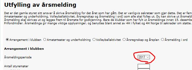 Side 3 av 8 SLIK GJØR DU: Årsmelding, årsregnskap og årsplan Velg arkfanen «årsmelding». Perioden du skal rapportere for er 2017. Riktig årstall skal automatisk komme opp. 1.