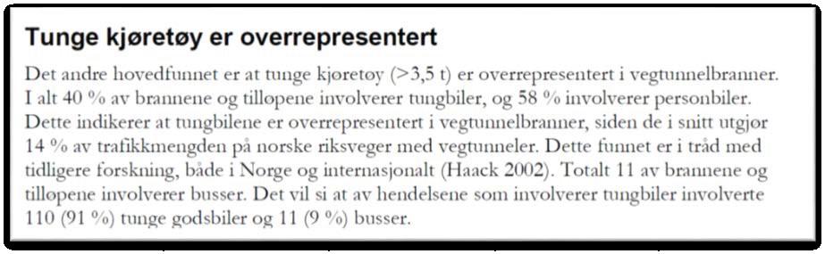 De bratte tunnelene er farligst, og nær halvparten av alle tunnelbranner i Norge skjer i noen få bratte og ofte undersjøiske tunneler. Fra en lokal brannøvelse i tunnel.