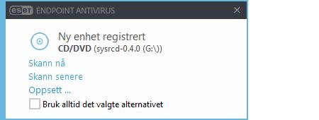 3.9.1.6 Flyttbare medier ESET Endpoint Antivirus tilbyr automatisk skanning av flyttbare medier (CD/DVD/USB/...). Med denne modulen kan du skanne et tilkoblet media.