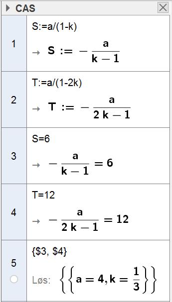Oppgave 4 (4 poeng) En uendelig geometrisk rekke er gitt ved S a a k a k, a 0, k En annen uendelig geometrisk rekke er gitt ved T a ak a4 k, a 0, k a) Bruk CAS til å bestemme a og k når du får vite