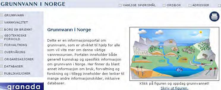 Informasjonsportal om grunnvann utviklet av NGU: Nettstedet Grunnvann i Norge (www.grunnvann.no) som drives av NGU er en populær nettportal.