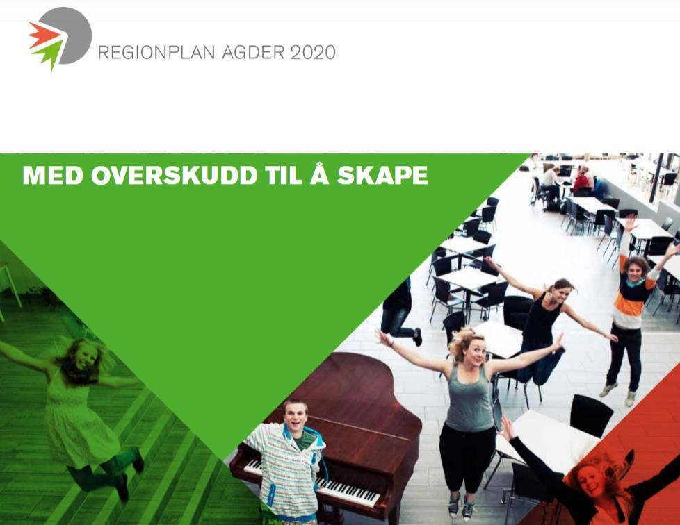 Regionplan Agder 2020 (2010) Følger opp nasjonale føringer Under rullering, ny plan på vei