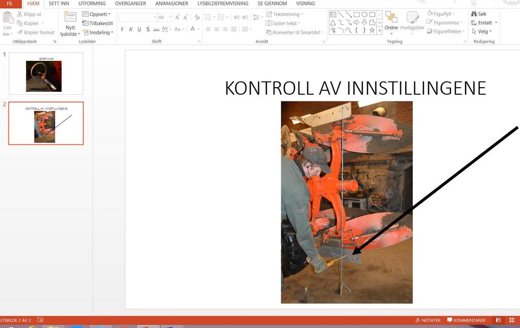 TIPS ANGÅENDE BILDER SETT BILDENE INN I EN POWERPOINT FØR DU IMPORTERER DEM