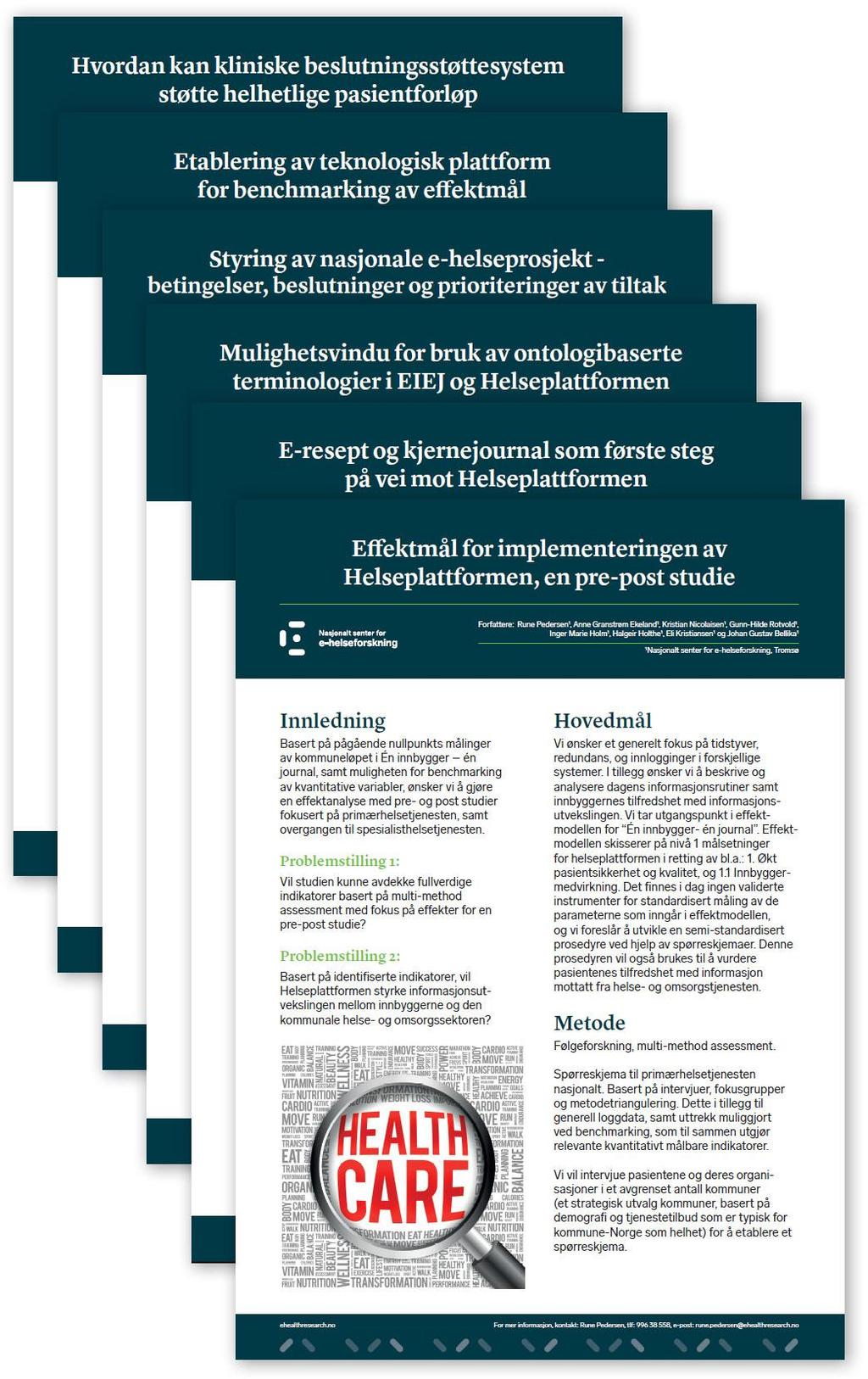 Helseplattformens søkekonferanse Til sammen 17 bidrag fra NSE Mål om å definere følgeforskning Mål om kunnskapsutveksling Mål om dele problemstillinger Mål om å skape samarbeid