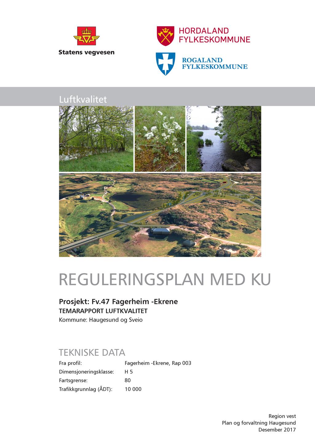 Giza EVA? Statens HORDALAND FYLKESKOMMUNE vegvesen ROGALAND FYLKESKOMMUNE 1:34.,, " 9 1 ' W, <. ' '" "ha. " :,» ' f:"- ' ;;?, Kl.-,.: g.,. ;; l, "å; :.,,;L ' <,.,. 9-..; "flatt; i å???*, a., år;.