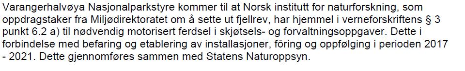 Dette endres til: Varangerhalvøya Nasjonalparkstyre kommer til at Norsk institutt for naturforskning, som oppdragstaker fra Miljødirektoratet om sette ut fjellrev, har hjemmel i verneforskriftens 3