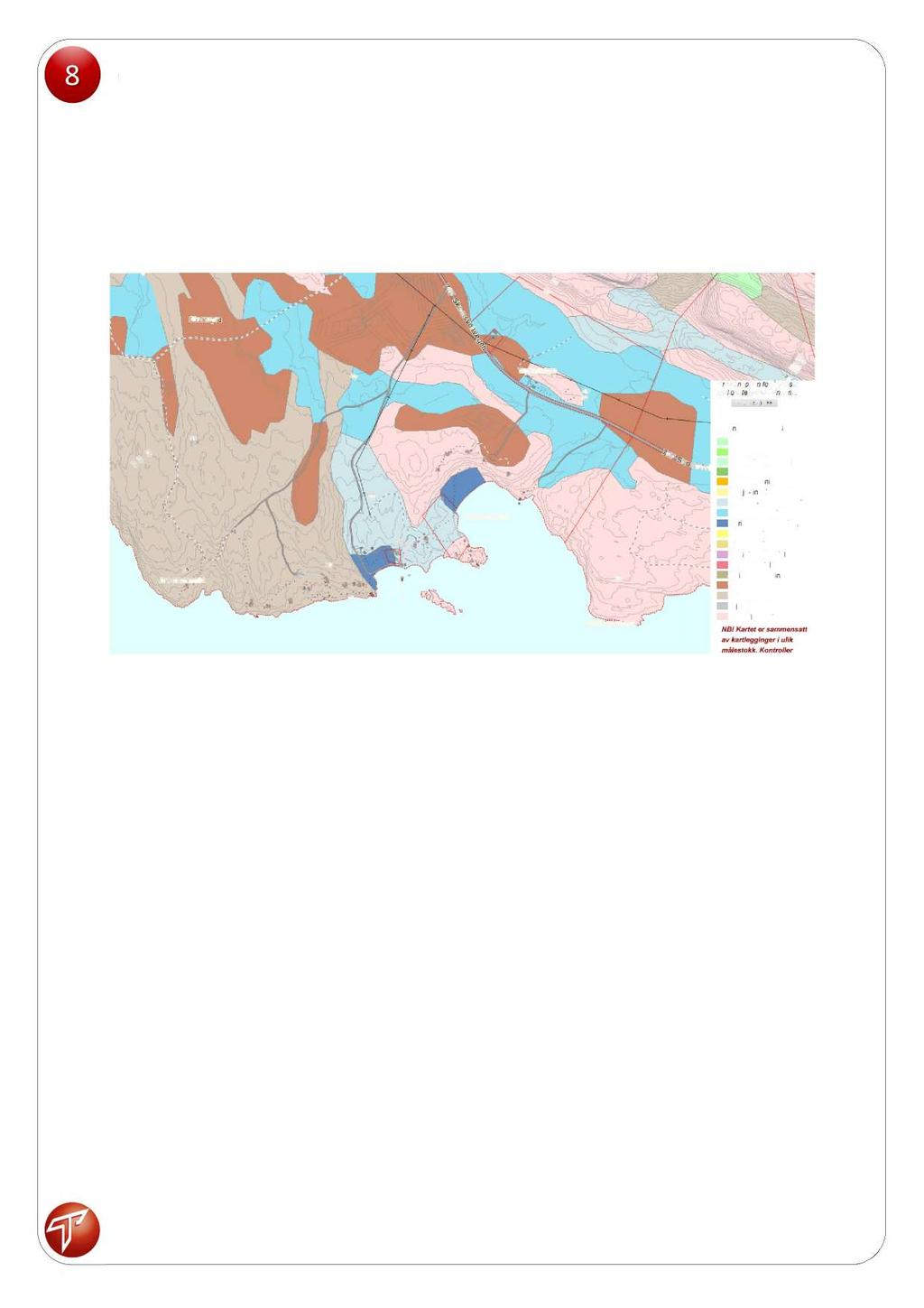 8 ØV, DV, V Plaområdtfor øvrig Øvrigområdrbstårifølgløsmasskartfra Uav bart brg,stibravstigog ty havavstig.forholdbtgssomgodfor fudamtrigavhyttr.