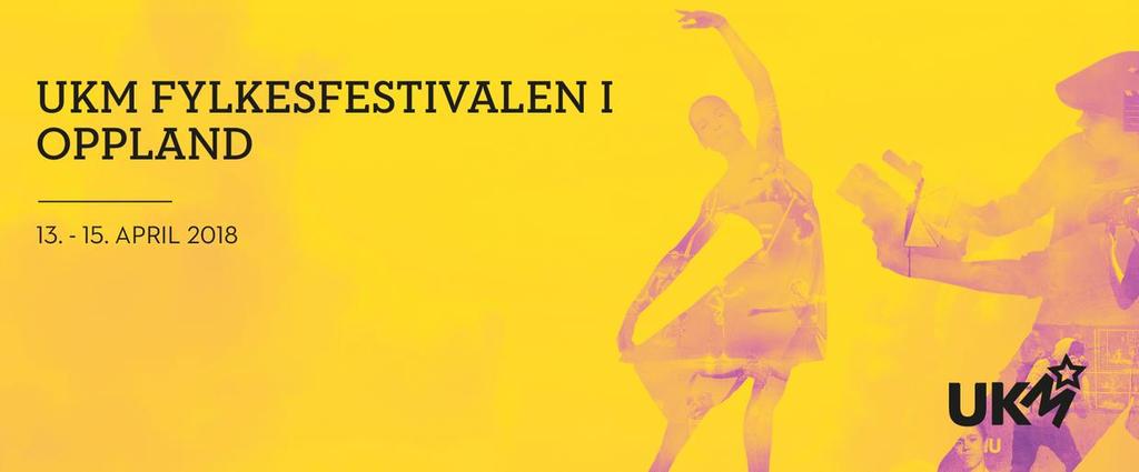 DELTAGERINFORMASJON UKM FYLKESFESTIVALEN 13. -15. APRIL Gratulerer som deltager på UKM fylkesfestivalen for Oppland! Håper du gleder deg og snart er klar for å ta turen til Lillehammer.