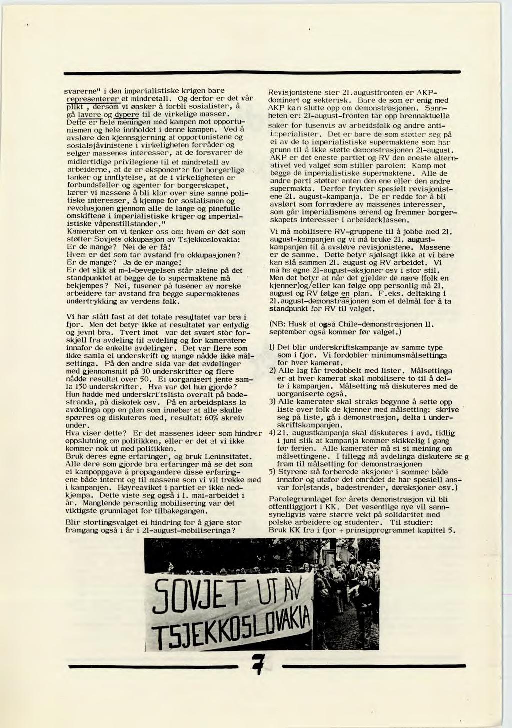 svarerne" i den imperialistiske krigen bare representerer et mindretall. Og derfor er det vår plikt, dersom vi ønsker å forbli sosialister, å gå lavere og dypere til de virkelige masser.