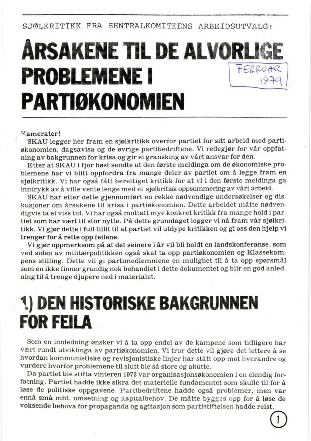 SJgLKRITIKK FRA SENTRALKOMITEENS ARBEIDSUTVALG: RSAKENE Tam DE ALVORLIGE PROBLEMENE I PARTIOKONO IEN Tz'amerater!