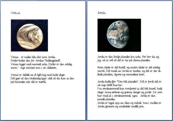 Planetboka er et eksempel på et faktahefte vi nettopp lagde til elevene på trinn 2 da vi arbeidet med solsystemet vårt. Her får elevene lov å lese et håndskrevet faktahefte. 7.